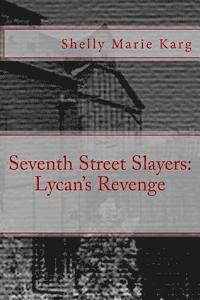 bokomslag Seventh Street Slayers: Lycan's Revenge