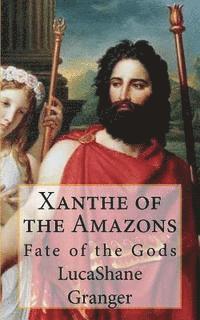 bokomslag Xanthe of the Amazons: Fate of the Gods