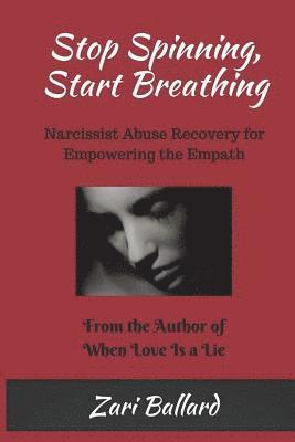 bokomslag Stop Spinning, Start Breathing: Narcissist Abuse Recovery for Empowering the Empath