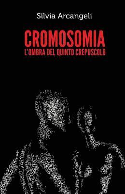 Cromosomia: L'ombra del quinto crepuscolo 1