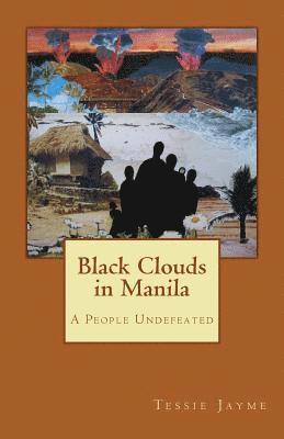 bokomslag Black Clouds in Manila: A People Undefeated