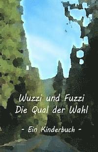 bokomslag Wuzzi und Fuzzi - Die Qual der Wahl