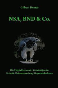 bokomslag NSA, BND & Co.: Die Möglichkeiten der Geheimdienste: Technik, Auswertung, Gegenmaßnahmen