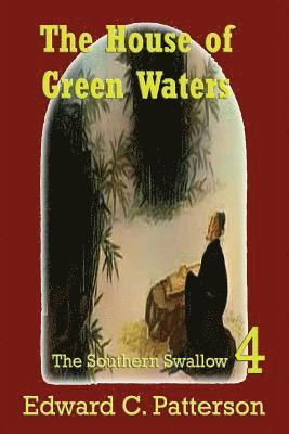 The House of Green Waters - Southern Swallow Book IV 1