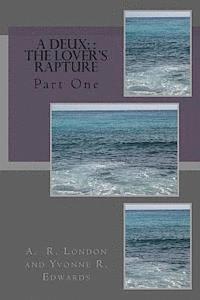 bokomslag A Deux: The Lover's Rapture: Part One