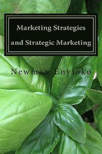 Marketing Strategies and Strategic Marketing: Marketing in Action 1