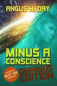 bokomslag Minus A Conscience: Omnibus: A Next You Novel