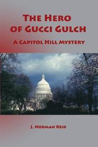 bokomslag The Hero of Gucci Gulch: A Capitol Hill Mystery