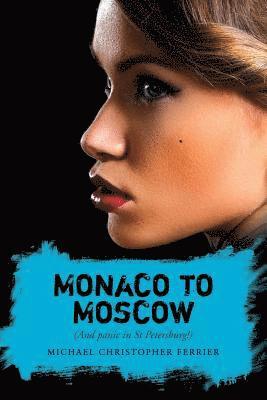 Monaco to Moscow: (And panic in St Petersburg!) 1