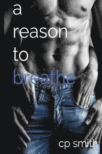 C. P. Smith - A Reason To Breathe, Häftad