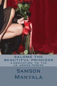 bokomslag Salome The Beautiful Princess'A dedication To The US Armed Forces' by Samson Josephat Manyala: Poetry