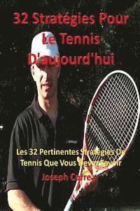 bokomslag 32 Strategies Pour Le Tennis D'aujourd'hui: Les 32 Pertinentes Strategies De Tennis Que Vous Devez Savoir