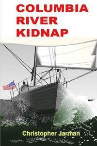 bokomslag Columbia River Kidnap