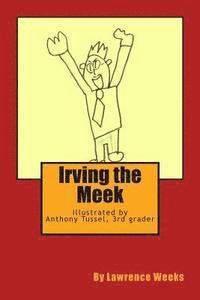 Irving the Meek 1