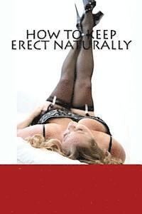 bokomslag How To Keep Erect Naturally