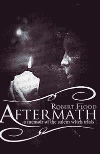 bokomslag Aftermath: A Memoir of the Salem Witch Trials