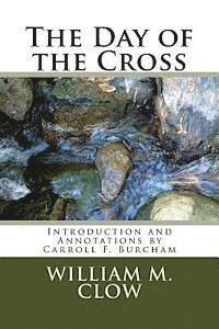 bokomslag The Day of the Cross: Introduction and Annotations by Carroll F. Burcham