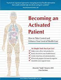 bokomslag Becoming an Activated Patient: How to Take Control and Enhance Your Level of Health Care