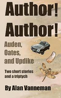 bokomslag Author! Author! Auden, Oates, and Updike