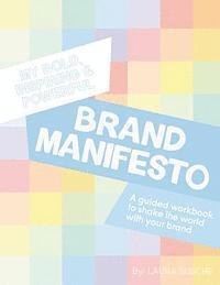 bokomslag My Bold, Inspiring and Powerful Brand Manifesto