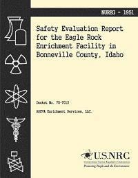 bokomslag Safety Evaluation Report for the Eagle Rock Enrichment Facility in Bonneville Country, Idaho