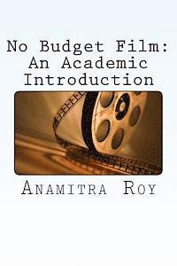 bokomslag No Budget Film: An Academic Introduction