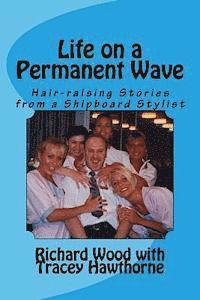 bokomslag Life on a Permanent Wave: Hair-raising Stories from a Shipboard Stylist