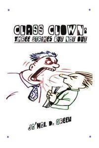 Class Clown: Three Strikes But Not Out 1