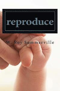 bokomslag reproduce: how to produce reproducing disciples