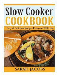 bokomslag Slow Cooker Cookbook: Easy & Delicious Recipes Everyone Will Love