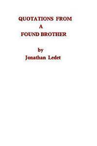 Jonathan Wayne Ledet - Quotations from a found brother: Dogmatic words from a man that is no longer ignorant, Häftad