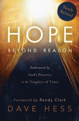 Dave Hess - Hope Beyond Reason: Embraced by God's Presence in the Toughest of Times, Häftad