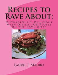 bokomslag Recipes to Rave About: Outrageously Delicious Main Dishes for People on the RAVE Diet