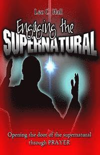 bokomslag Engaging the Supernatural: Opening the Door of the Supernatural through Prayer