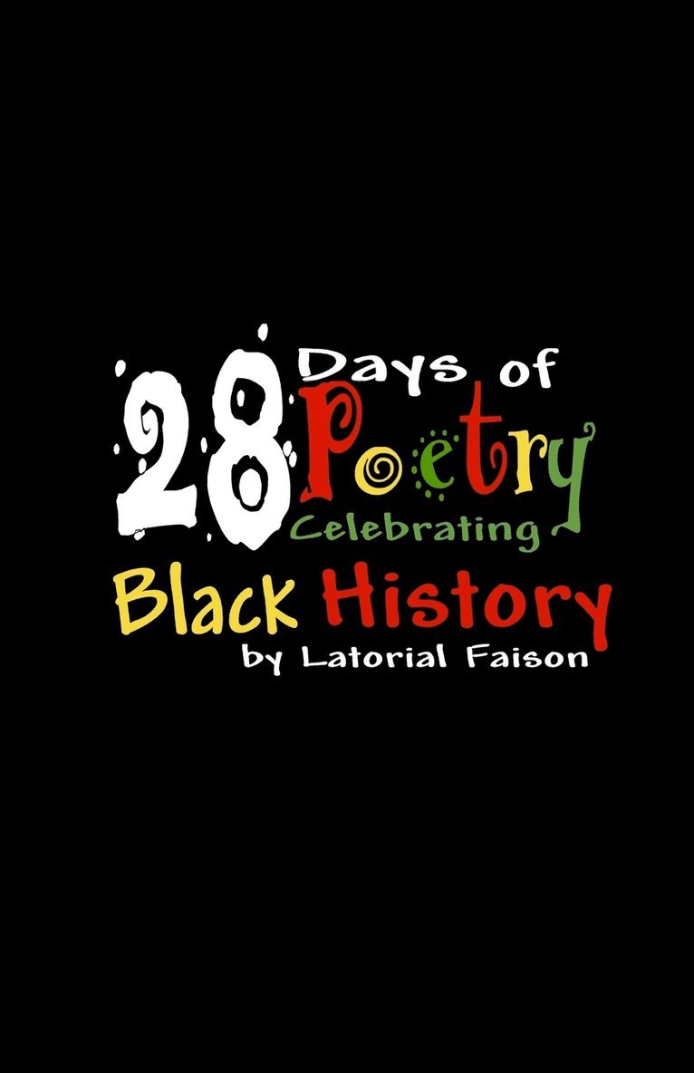 Latorial Faison - 28 Days of Poetry Celebrating Black History, Häftad