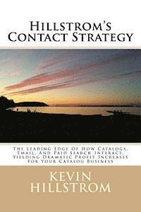 bokomslag Hillstrom's Contact Strategy: The Leading Edge Of How Catalogs, Email, And Paid Search Interact, Yielding Dramatic Profit Increases For Your Catalog