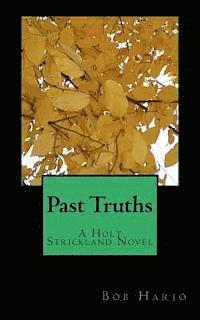 bokomslag Past Truths: A Holt Strickland Novel