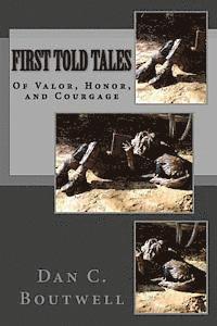 bokomslag First Told Tales: Of Valor, Honor, and Courage