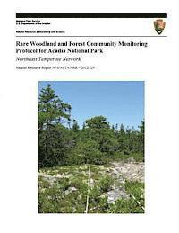 bokomslag Rare Woodland and Forest Community Monitoring Protocol for Acadia National Park: Northeast Temperate Network