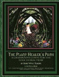 bokomslag The Plant Healer's Path: A Grassroots Guide For the Folk Herbal Tribe