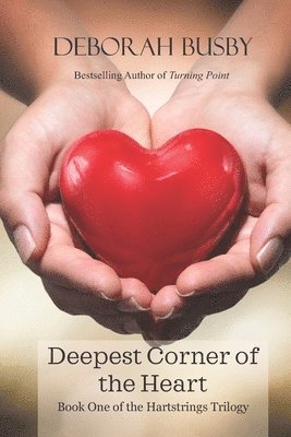 Deepest Corner of the Heart: Book One of the Hartstrings Quartet 1