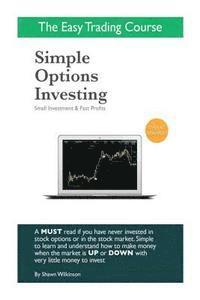 bokomslag Simple Options Investing: Small Investment & Fast Profits