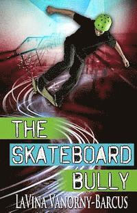 bokomslag The Skateboard Bully