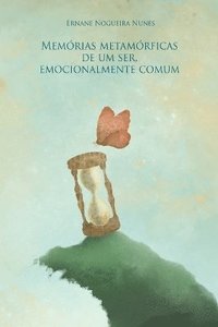 bokomslag Memorias metamorficas de um ser emocionalmente comum