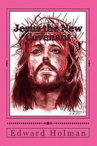 bokomslag Jesus the New Covenant - Revised Addition