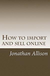 bokomslag How to import and sell online: The smart business builder course