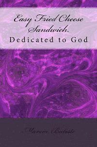 bokomslag Easy Fried Cheese Sandwich: Dedicated to God