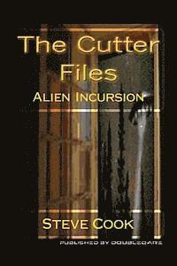 bokomslag The Cutter Files: Alien Incursion