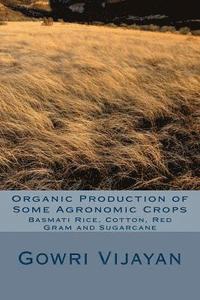 bokomslag Organic Production of Some Agronomic Crops: Basmati Rice, Cotton, Red Gram, and Sugarcane