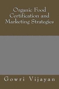 bokomslag Organic Food Certification and Marketing Strategies